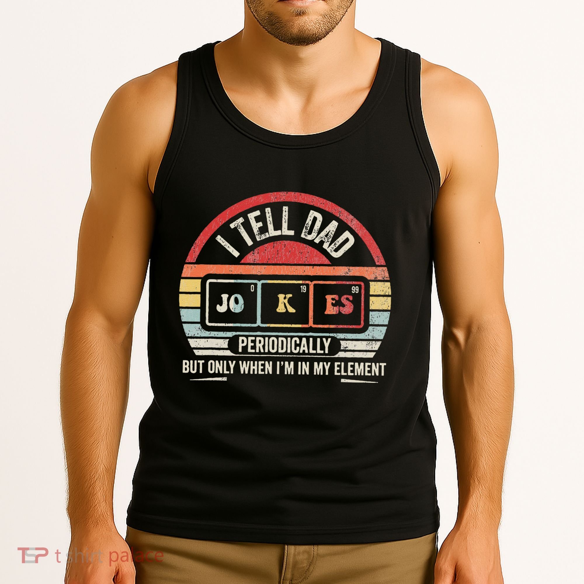 I Tell Dad Jokes Periodically Element Tank Top