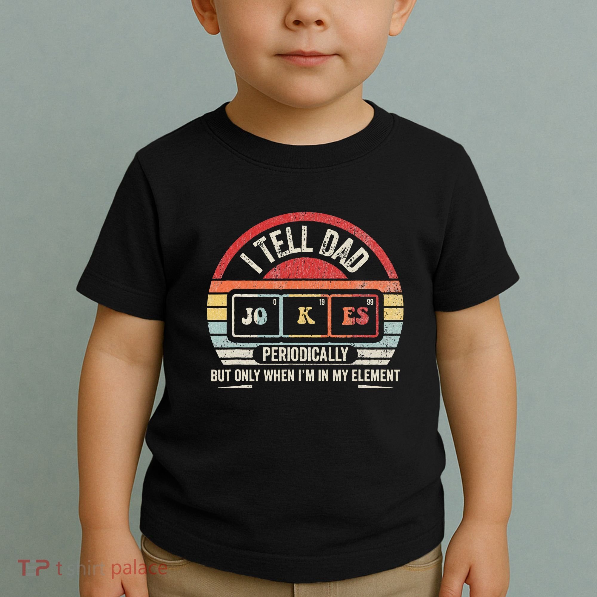 I Tell Dad Jokes Periodically Element Toddler T-Shirt