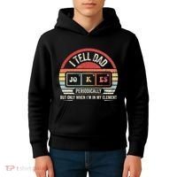 I Tell Dad Jokes Periodically Element Kids Hoodie thumb 4
