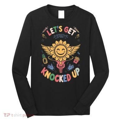 Ivf Transfer Day Infertility LetS Get That Knocked Up Long Sleeve Shirt