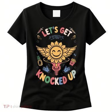 Ivf Transfer Day Infertility LetS Get That Knocked Up Women's T-Shirt