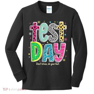 Its Test Day Preppy Teacher Dont Stress Do Your Best Kids Long Sleeve Shirt