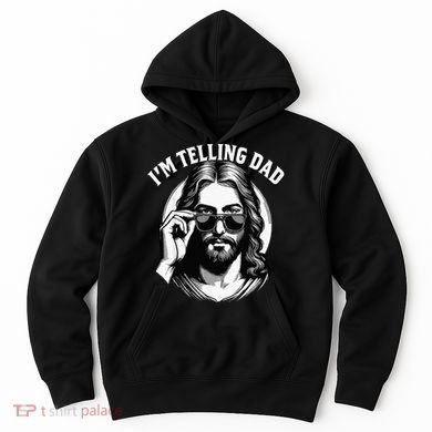 IM Telling Dad Funny Religious Christian Jesus Meme Hoodie