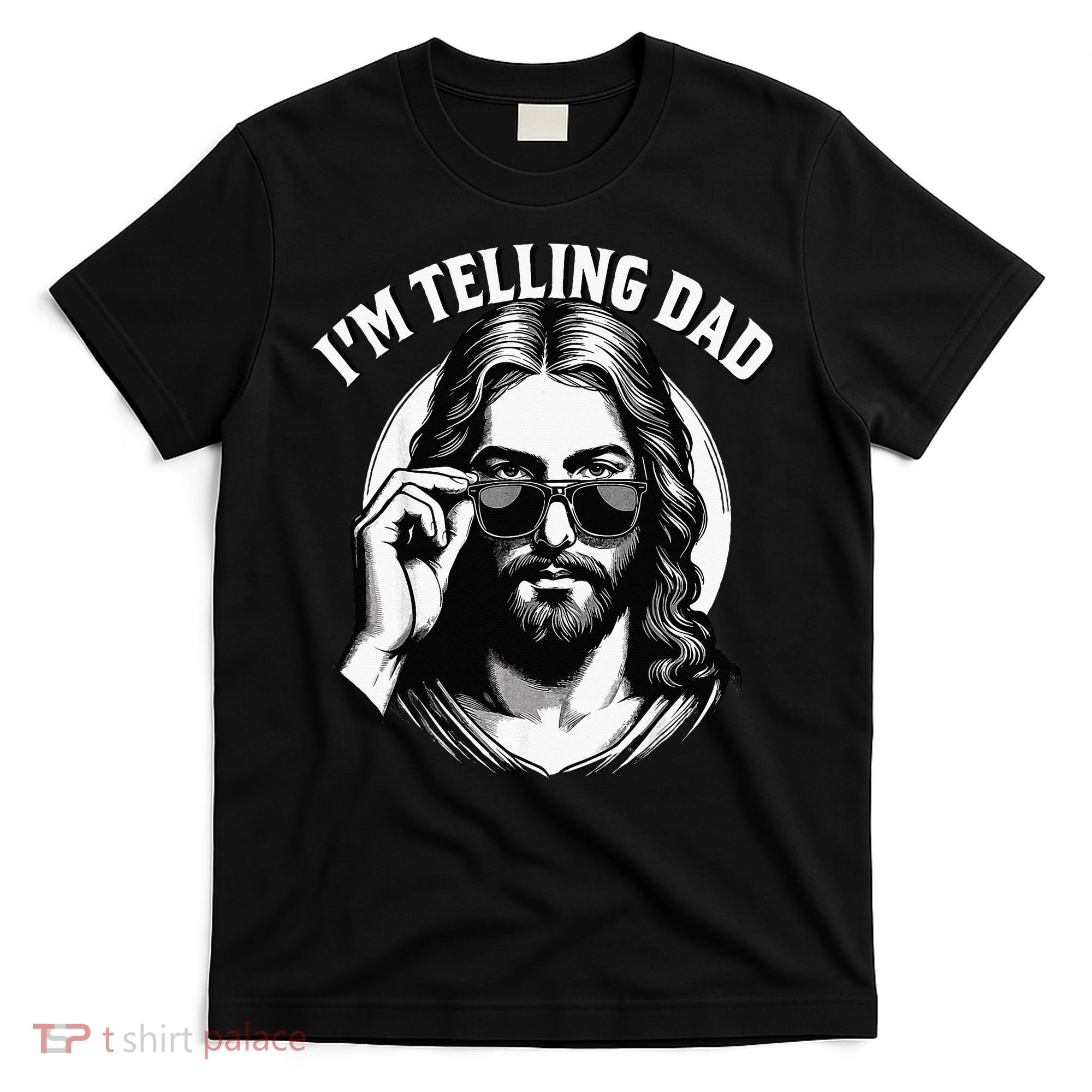 IM Telling Dad Funny Religious Christian Jesus Meme T-Shirt