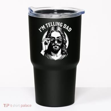 IM Telling Dad Funny Religious Christian Jesus Meme Tumbler