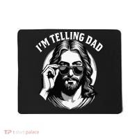 IM Telling Dad Funny Religious Christian Jesus Meme Mousepad thumb 0