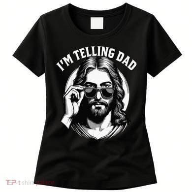 IM Telling Dad Funny Religious Christian Jesus Meme Women's T-Shirt
