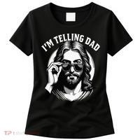 IM Telling Dad Funny Religious Christian Jesus Meme Women's T-Shirt thumb 0