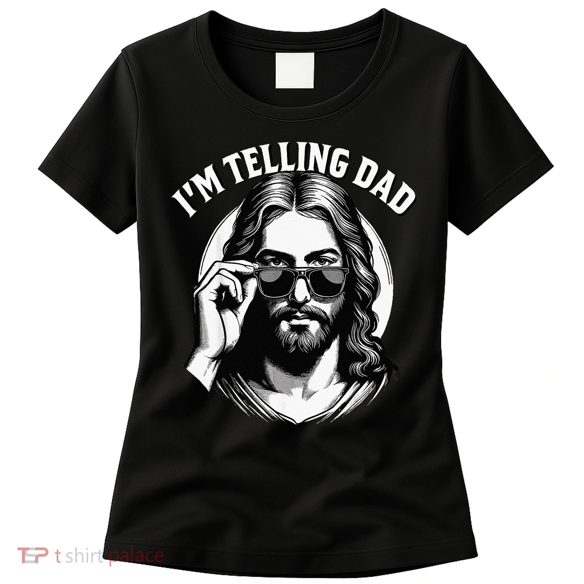 IM Telling Dad Funny Religious Christian Jesus Meme Women's T-Shirt