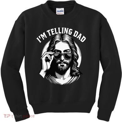 IM Telling Dad Funny Religious Christian Jesus Meme Kids Sweatshirt