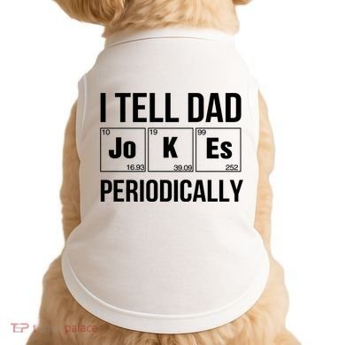 I Tell Dad Jokes Periodically Doggie Tank