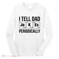 I Tell Dad Jokes Periodically Long Sleeve Shirt thumb 0