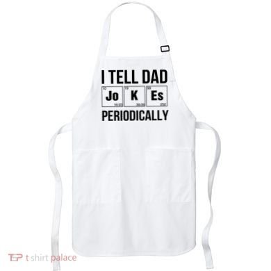 I Tell Dad Jokes Periodically Apron