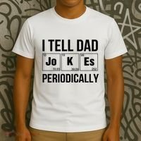 I Tell Dad Jokes Periodically T-Shirt thumb 3