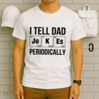 I Tell Dad Jokes Periodically T-Shirt thumb 6