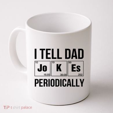 I Tell Dad Jokes Periodically Coffee Mug