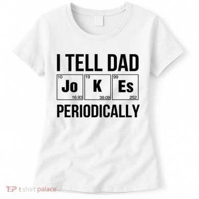 I Tell Dad Jokes Periodically Women's T-Shirt