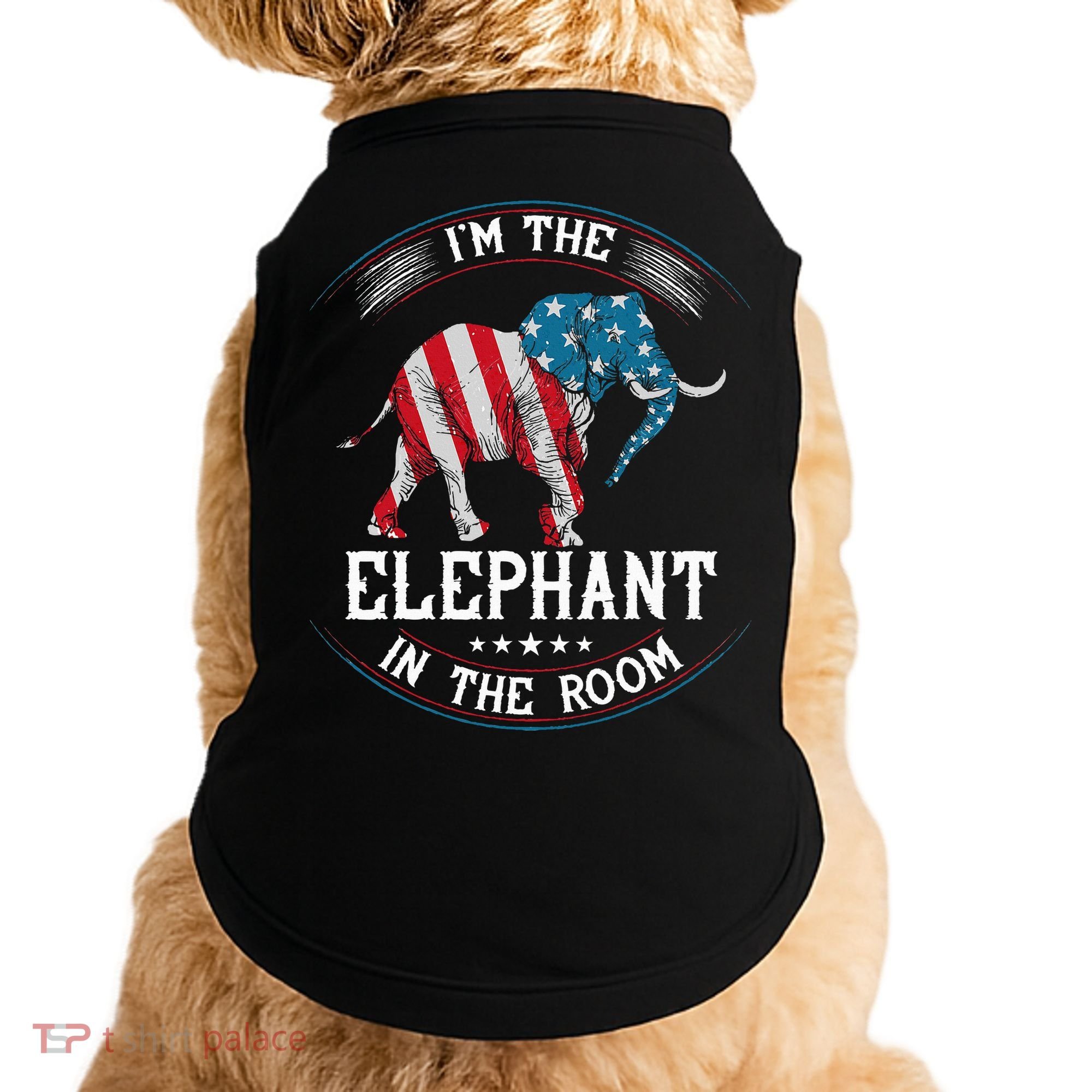 Im The Elephant In The Room Republica Conservative Doggie Tank