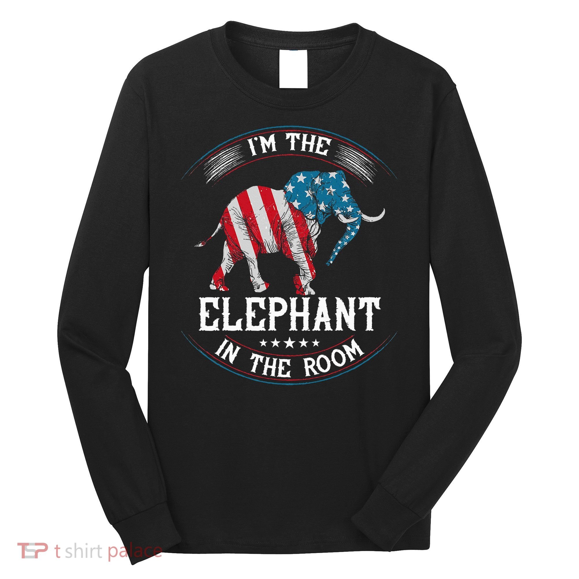 Im The Elephant In The Room Republica Conservative Long Sleeve Shirt