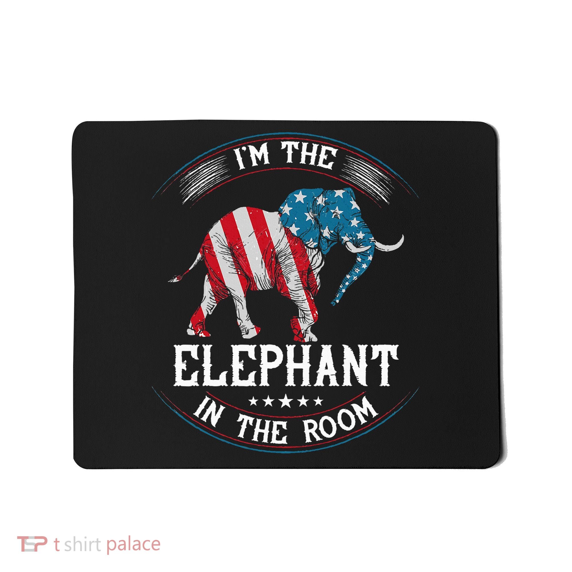 Im The Elephant In The Room Republica Conservative Mousepad