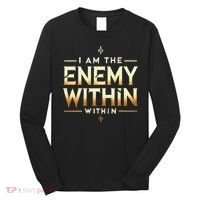 I´M The Enemy Within Bold Motivational Statement Long Sleeve Shirt thumb 0