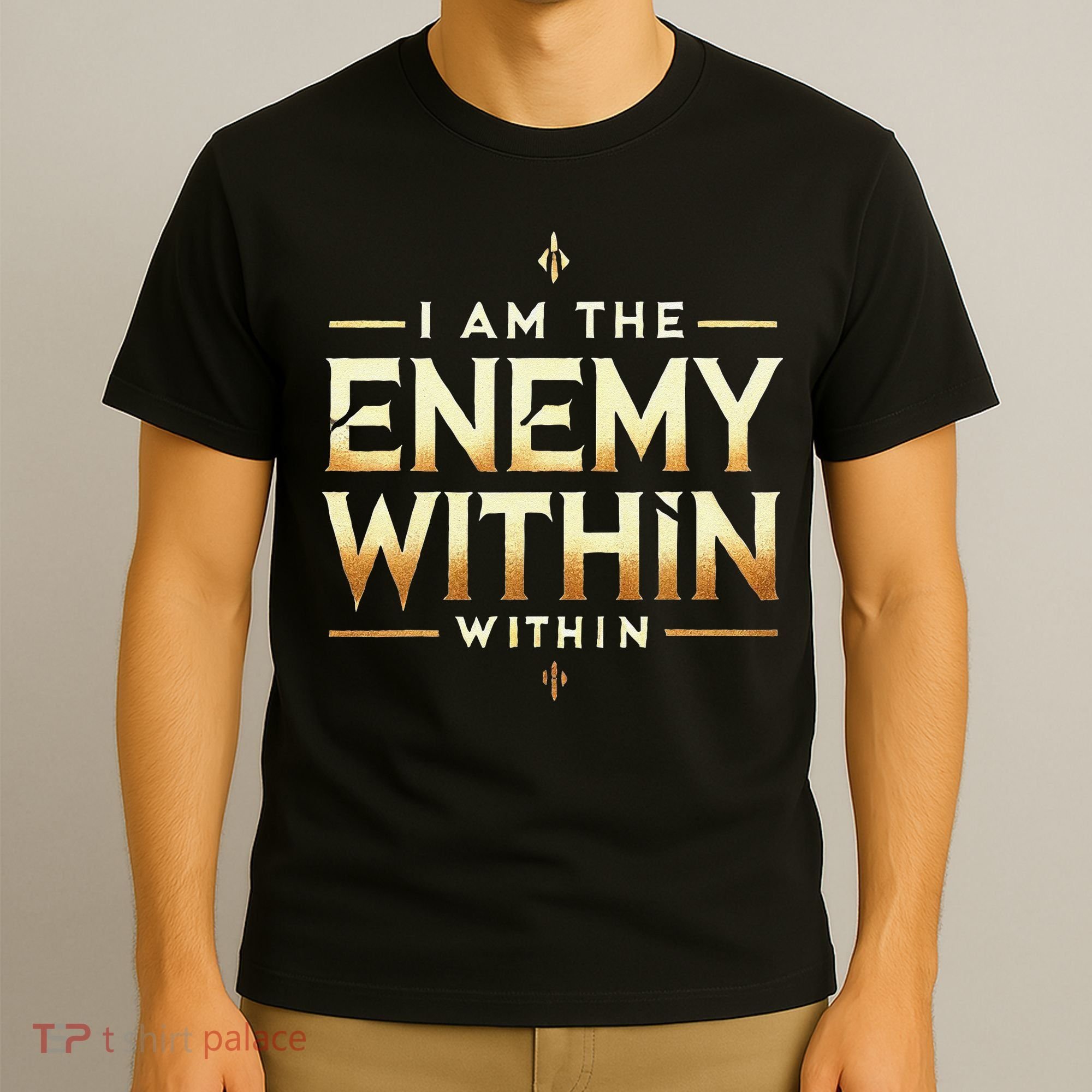 I´M The Enemy Within Bold Motivational Statement T-Shirt