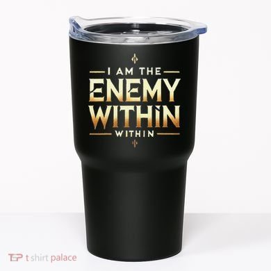 I´M The Enemy Within Bold Motivational Statement Tumbler