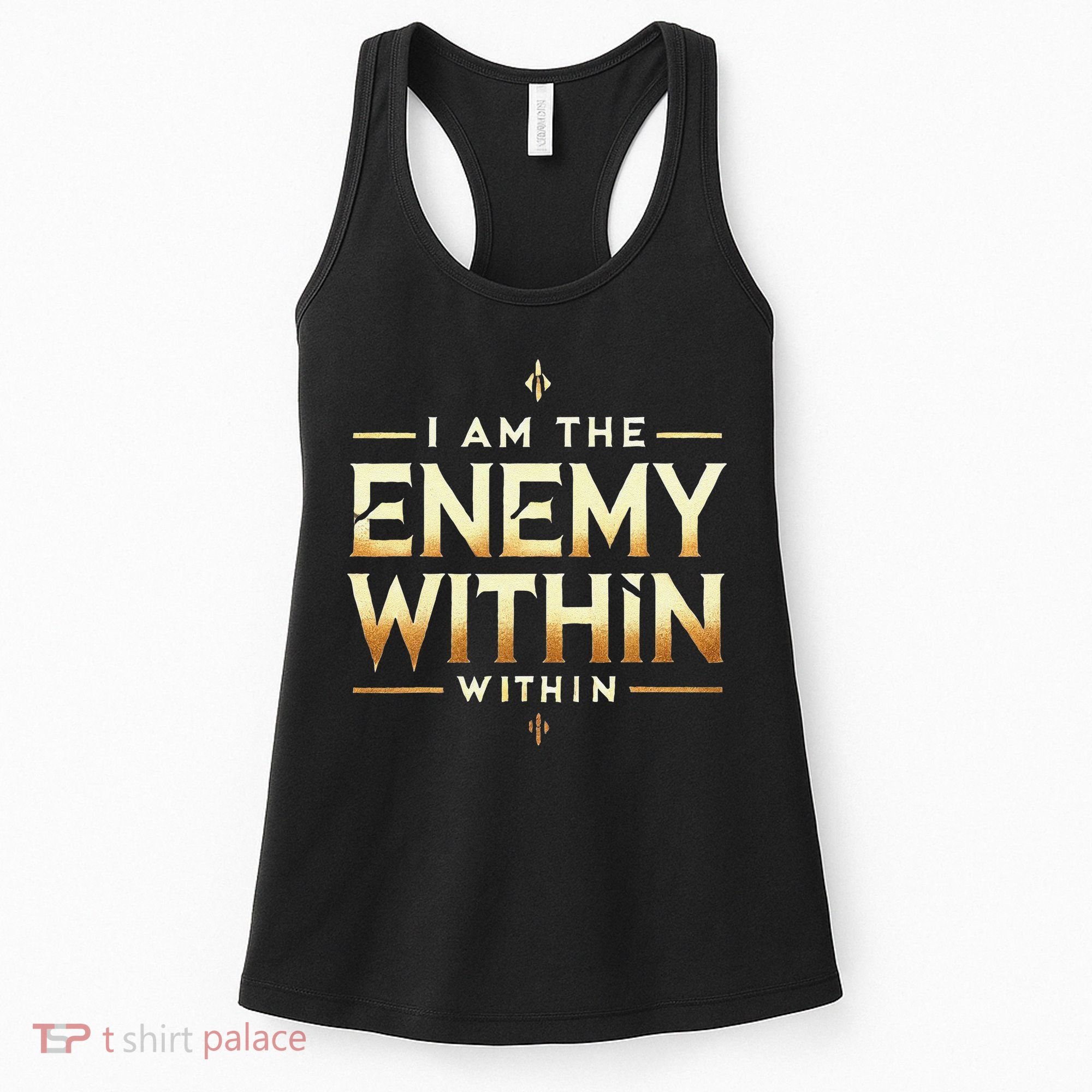 I´M The Enemy Within Bold Motivational Statement Women's Tank Top