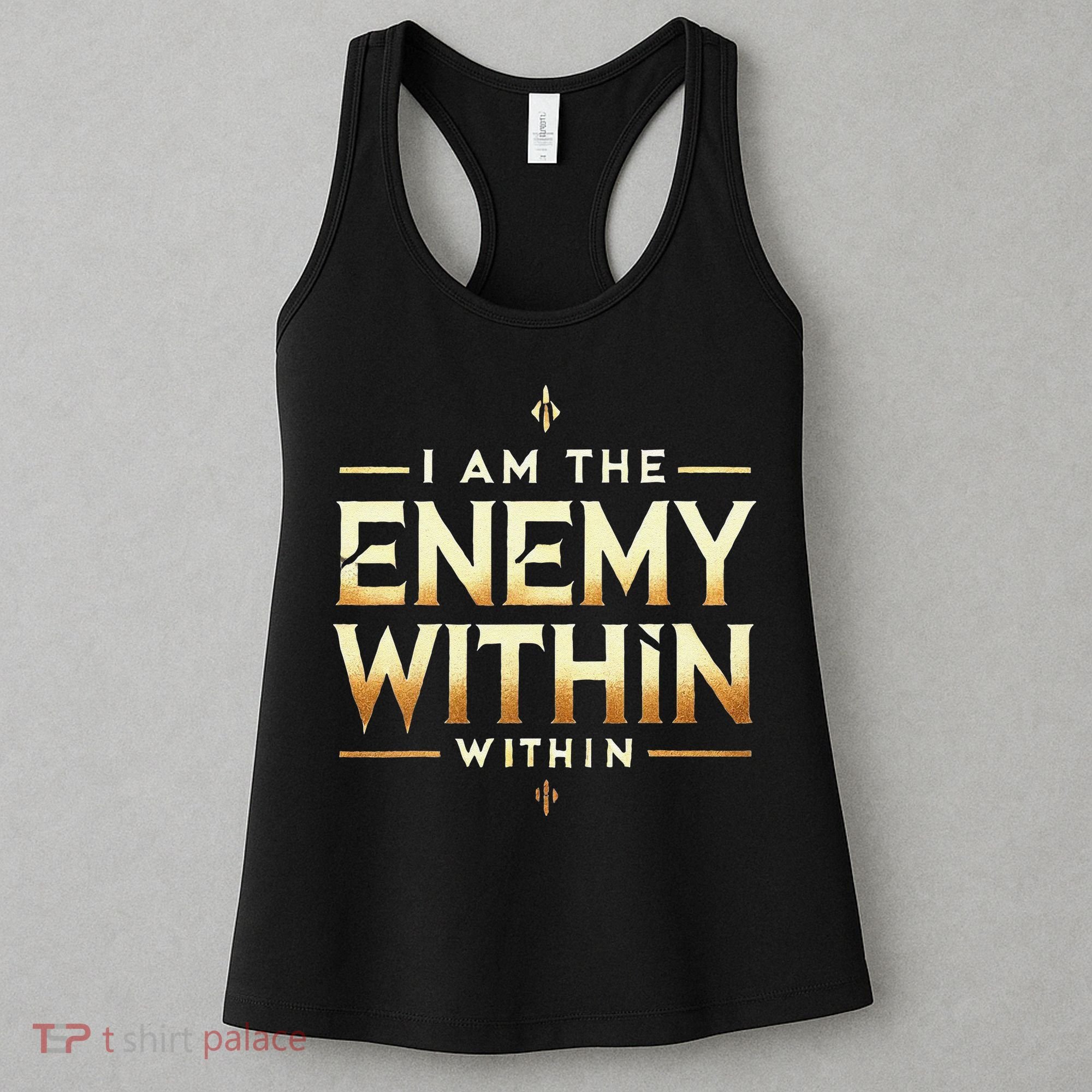 I´M The Enemy Within Bold Motivational Statement Women's Tank Top