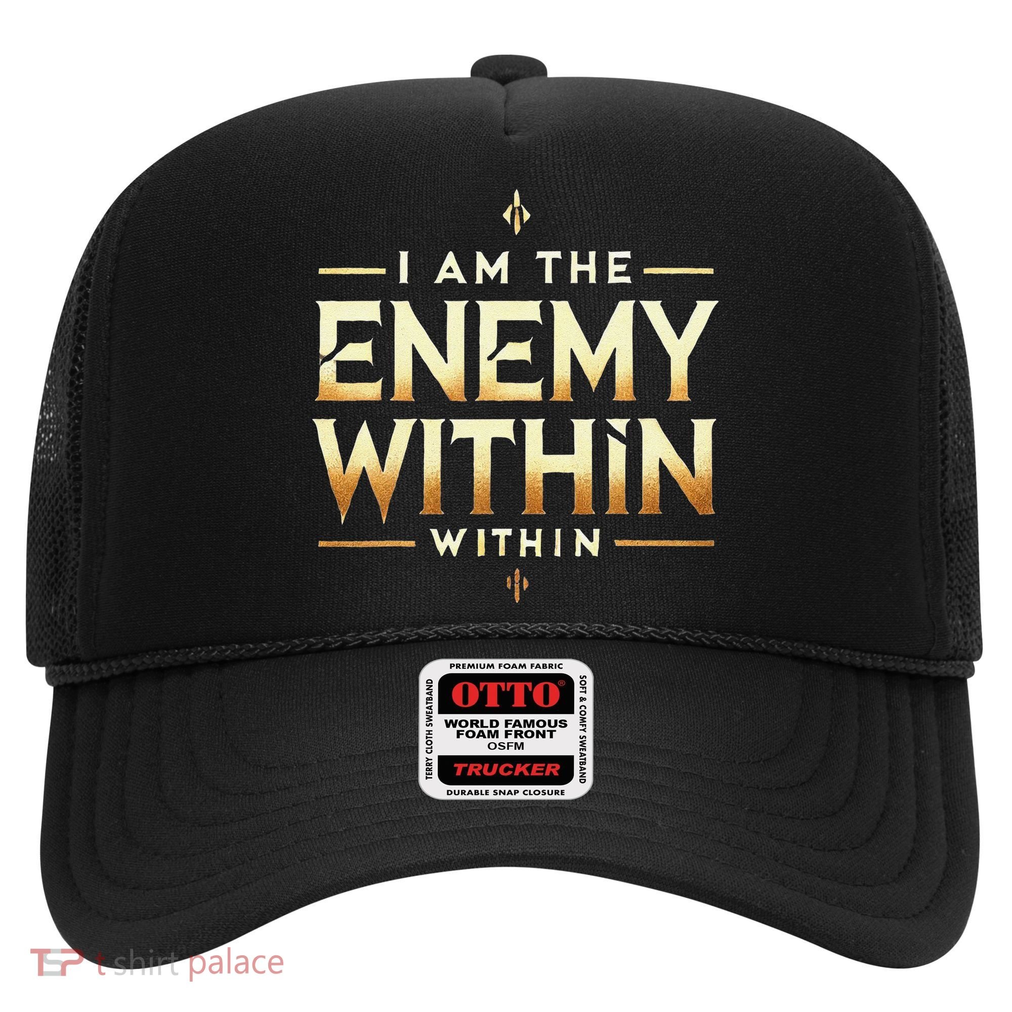 I´M The Enemy Within Bold Motivational Statement Hat