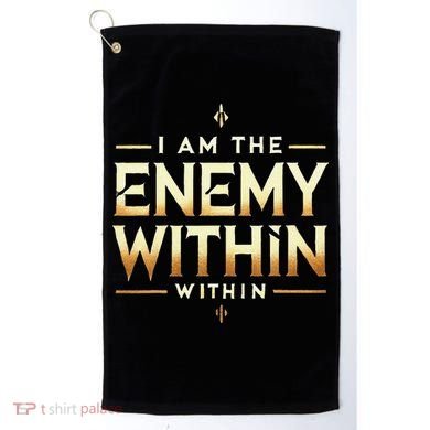 I´M The Enemy Within Bold Motivational Statement Golf Towel