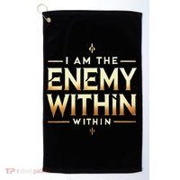 I´M The Enemy Within Bold Motivational Statement Golf Towel thumb 0