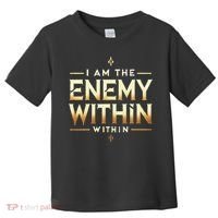 I´M The Enemy Within Bold Motivational Statement Toddler T-Shirt thumb 0