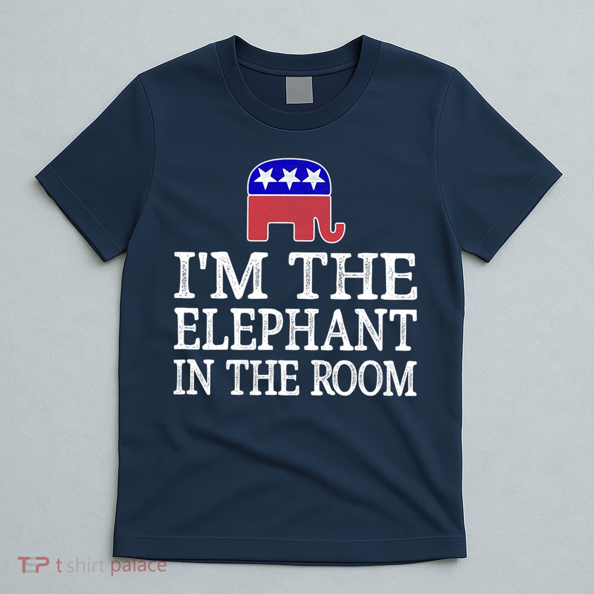 I'm The Elephant In The Room Republican Conservative T-Shirt