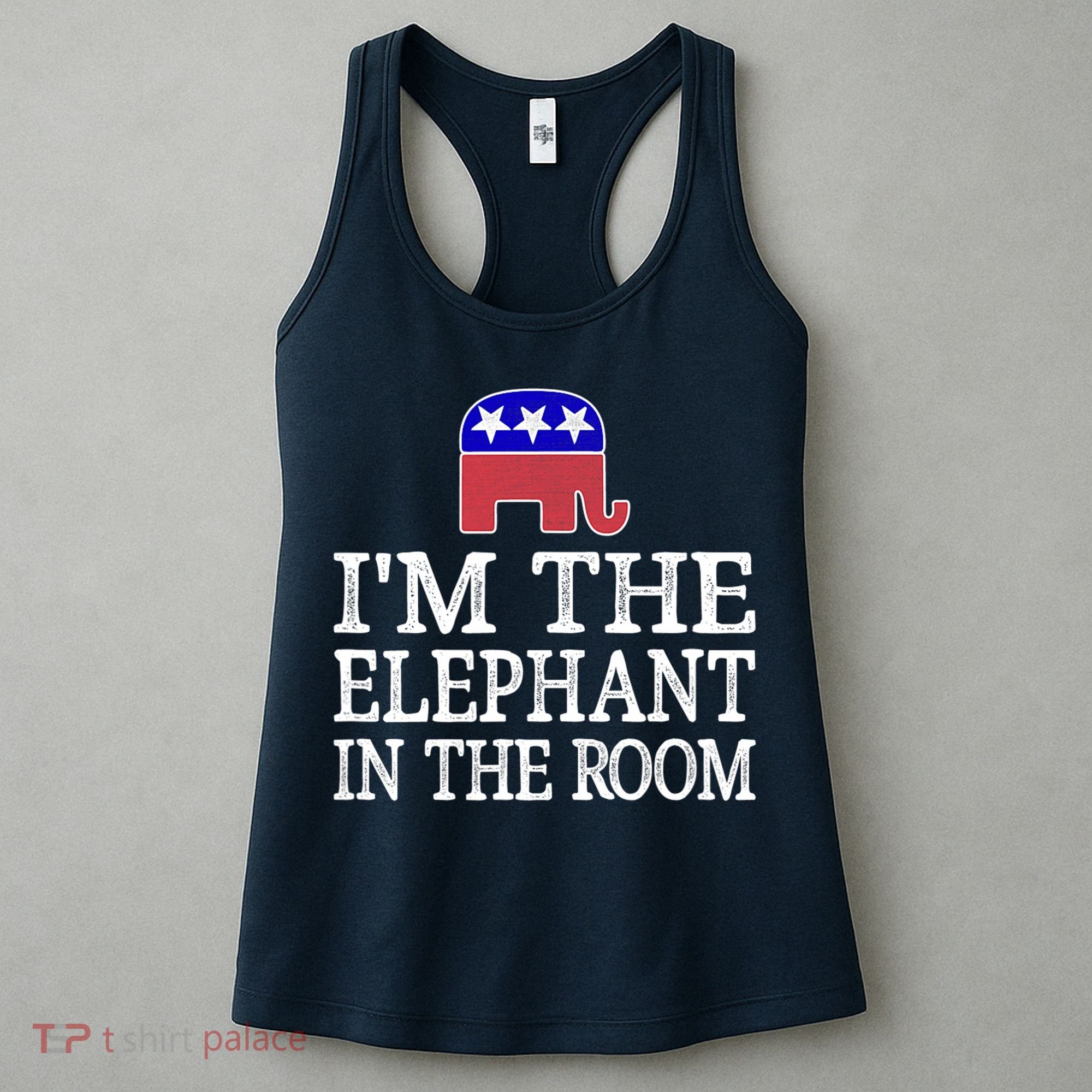 I'm The Elephant In The Room Republican Conservative Women's Tank Top
