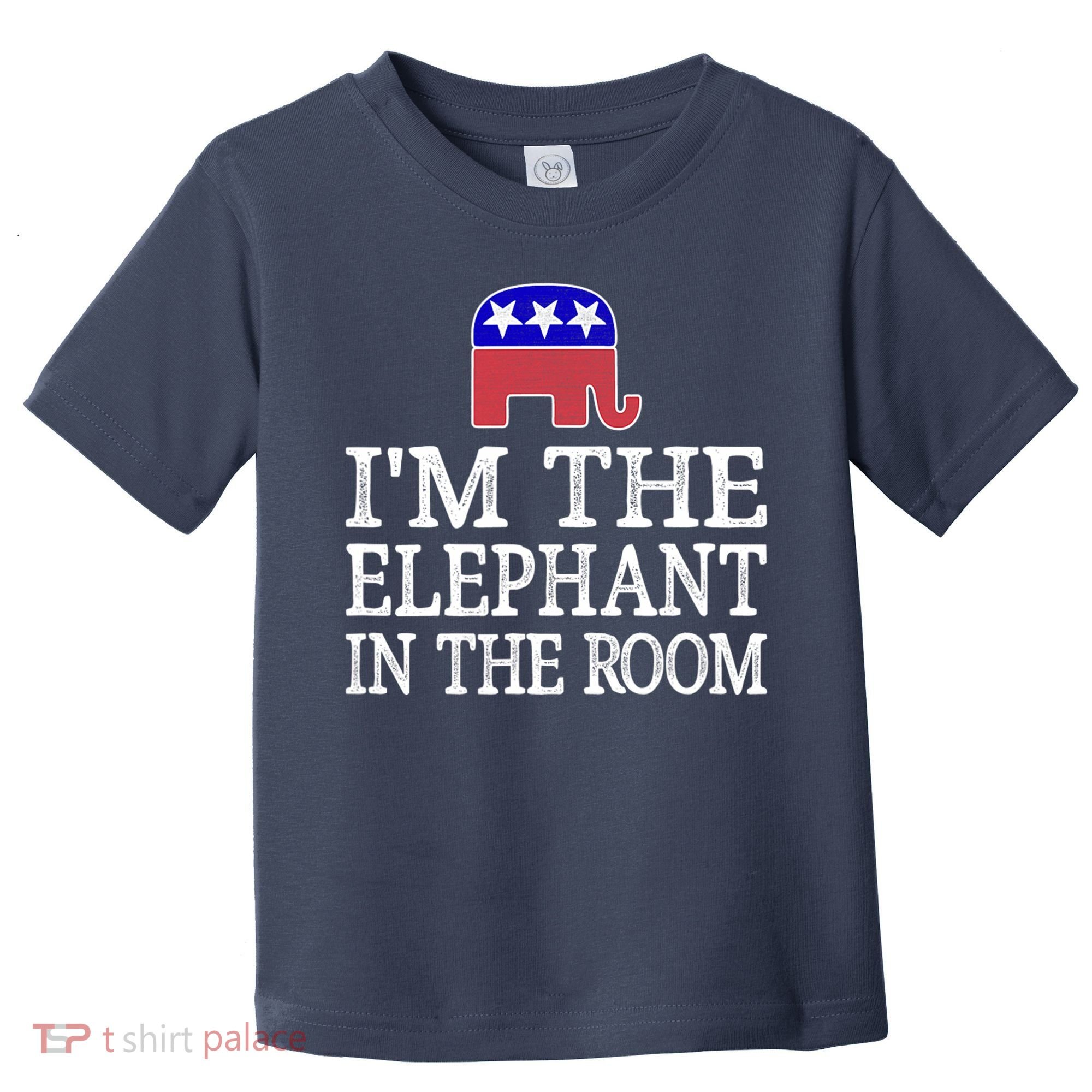 I'm The Elephant In The Room Republican Conservative Toddler T-Shirt