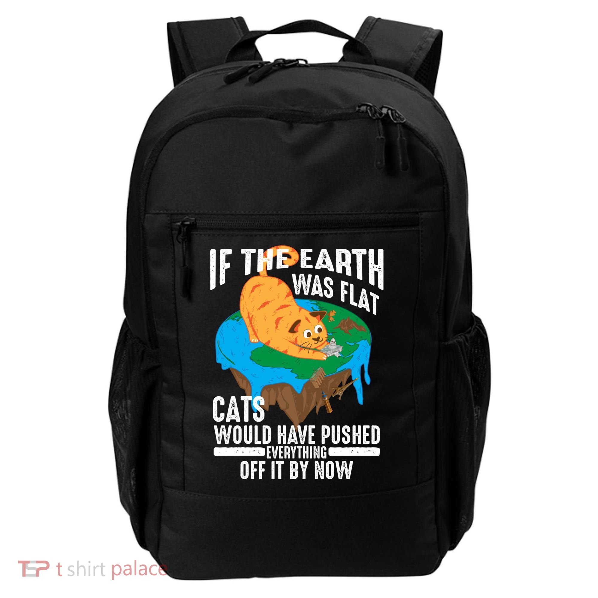 If The Earth Was Flat Cool Planet Cats Funny Gift Backpack