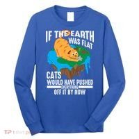 If The Earth Was Flat Cool Planet Cats Funny Gift Long Sleeve Shirt thumb 0