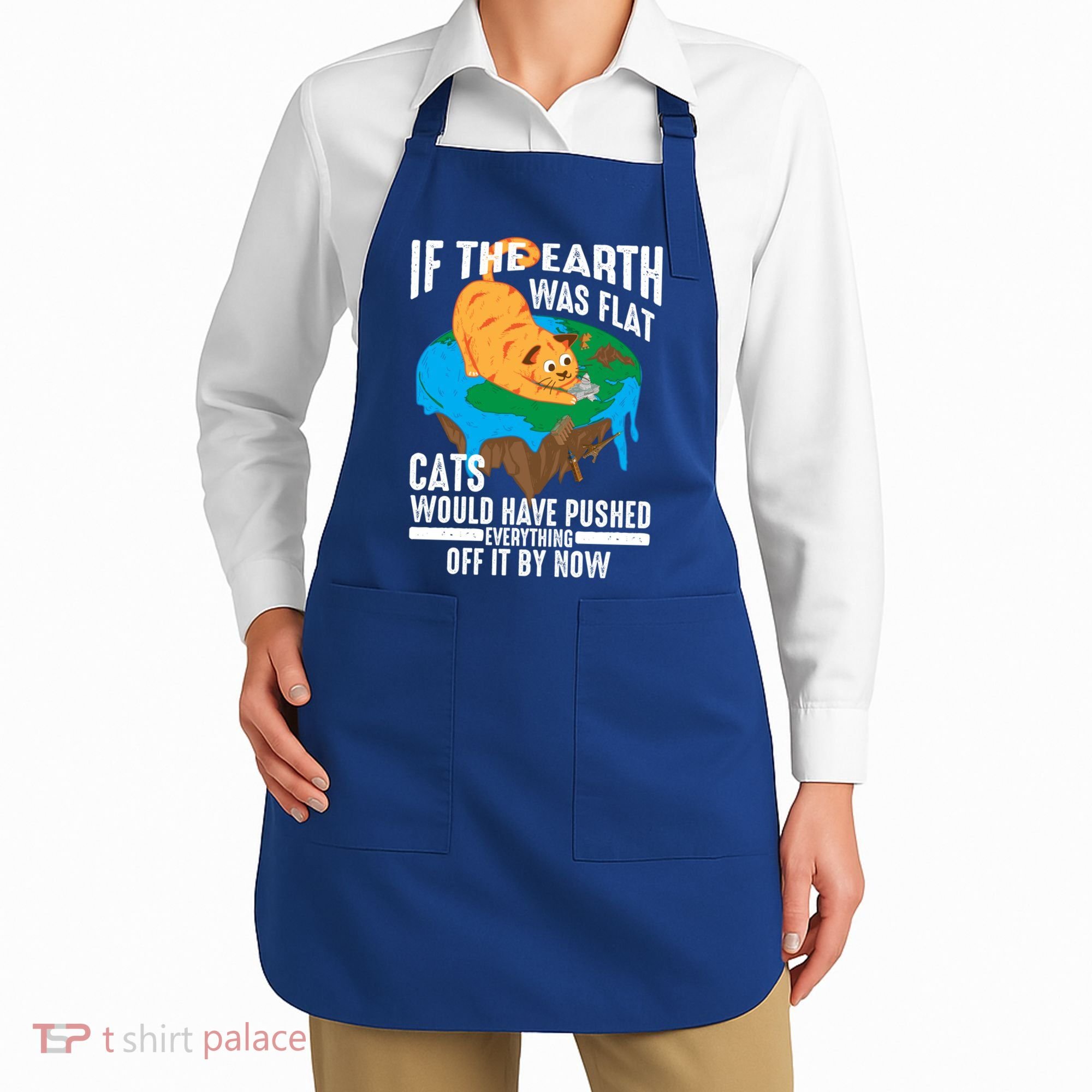 If The Earth Was Flat Cool Planet Cats Funny Gift Apron
