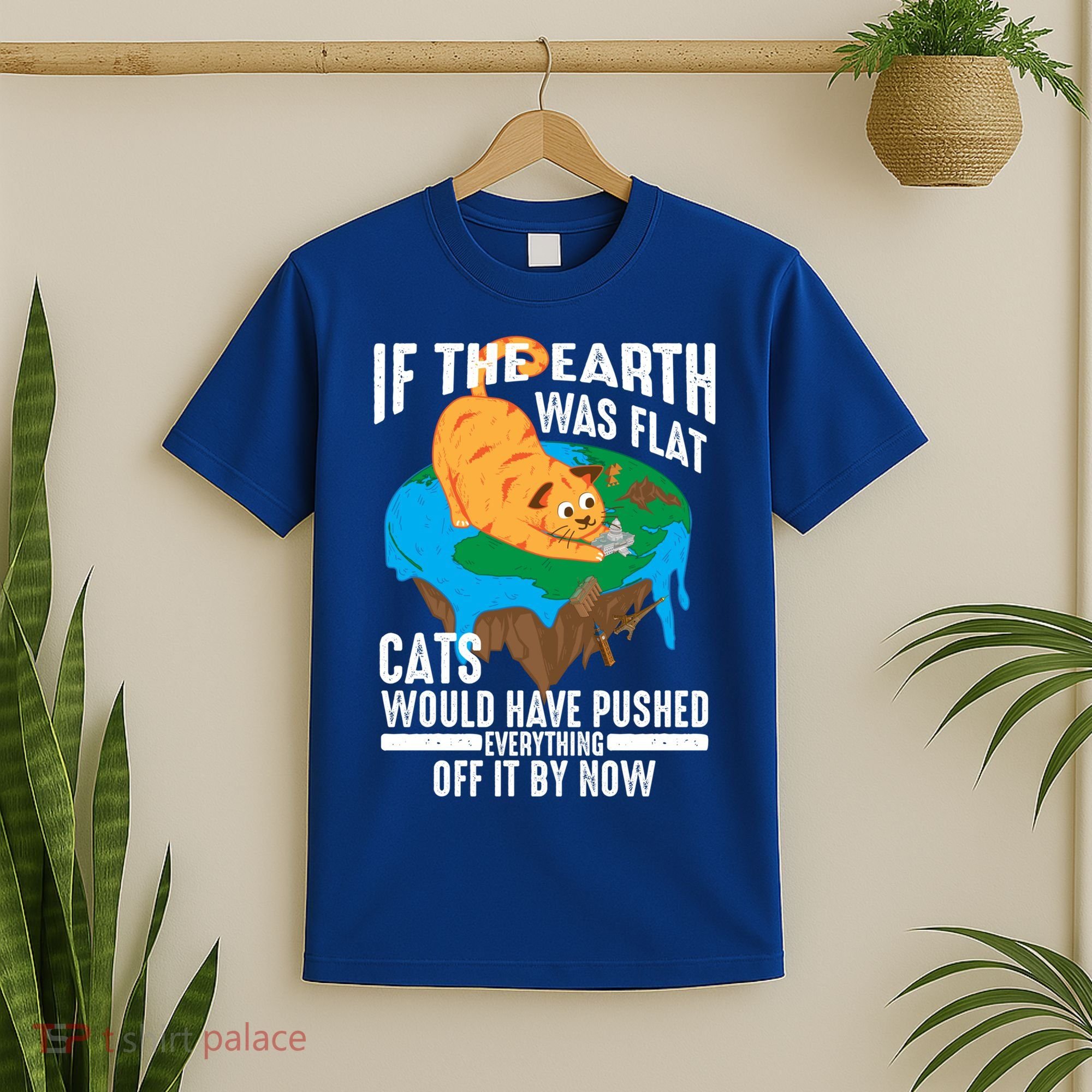 If The Earth Was Flat Cool Planet Cats Funny Gift T-Shirt