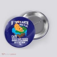 If The Earth Was Flat Cool Planet Cats Funny Gift Button thumb 0