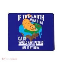 If The Earth Was Flat Cool Planet Cats Funny Gift Mousepad thumb 0
