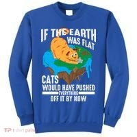 If The Earth Was Flat Cool Planet Cats Funny Gift Tall Sweatshirt thumb 0
