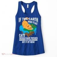 If The Earth Was Flat Cool Planet Cats Funny Gift Women's Tank Top thumb 0