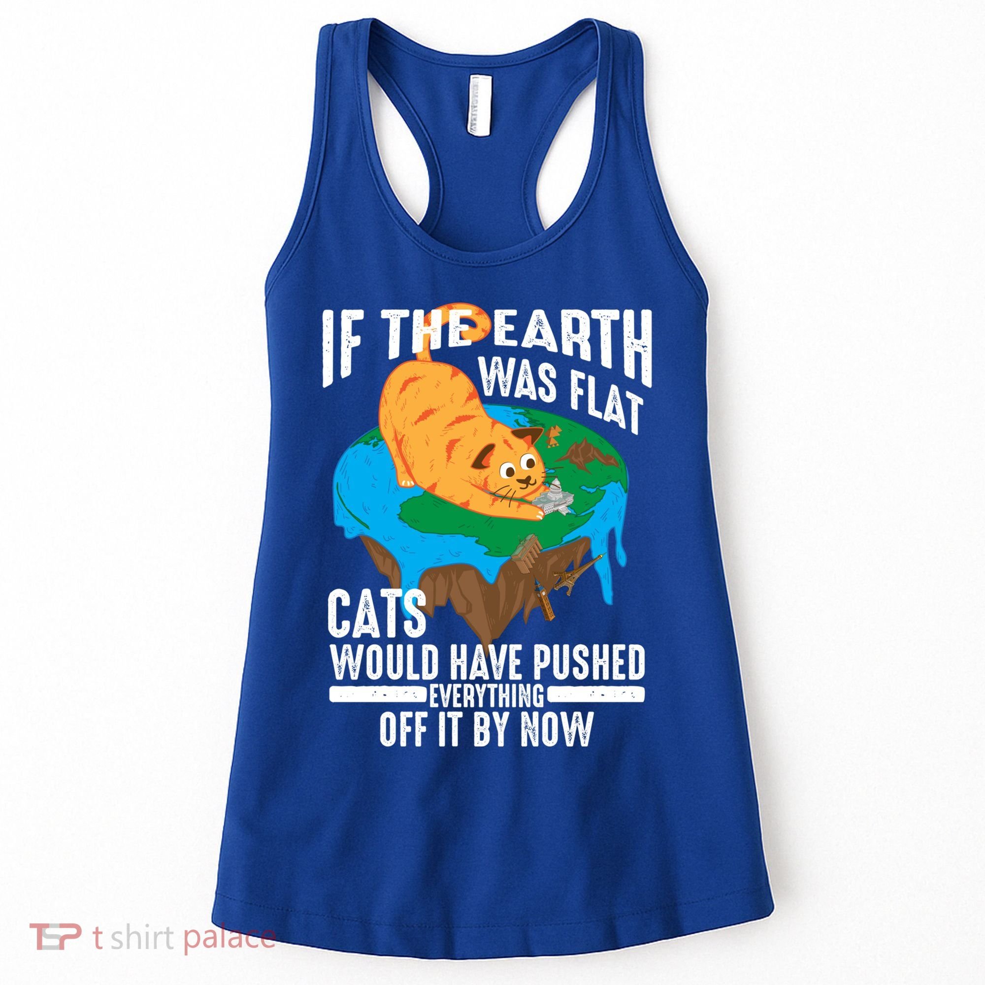 If The Earth Was Flat Cool Planet Cats Funny Gift Women's Tank Top