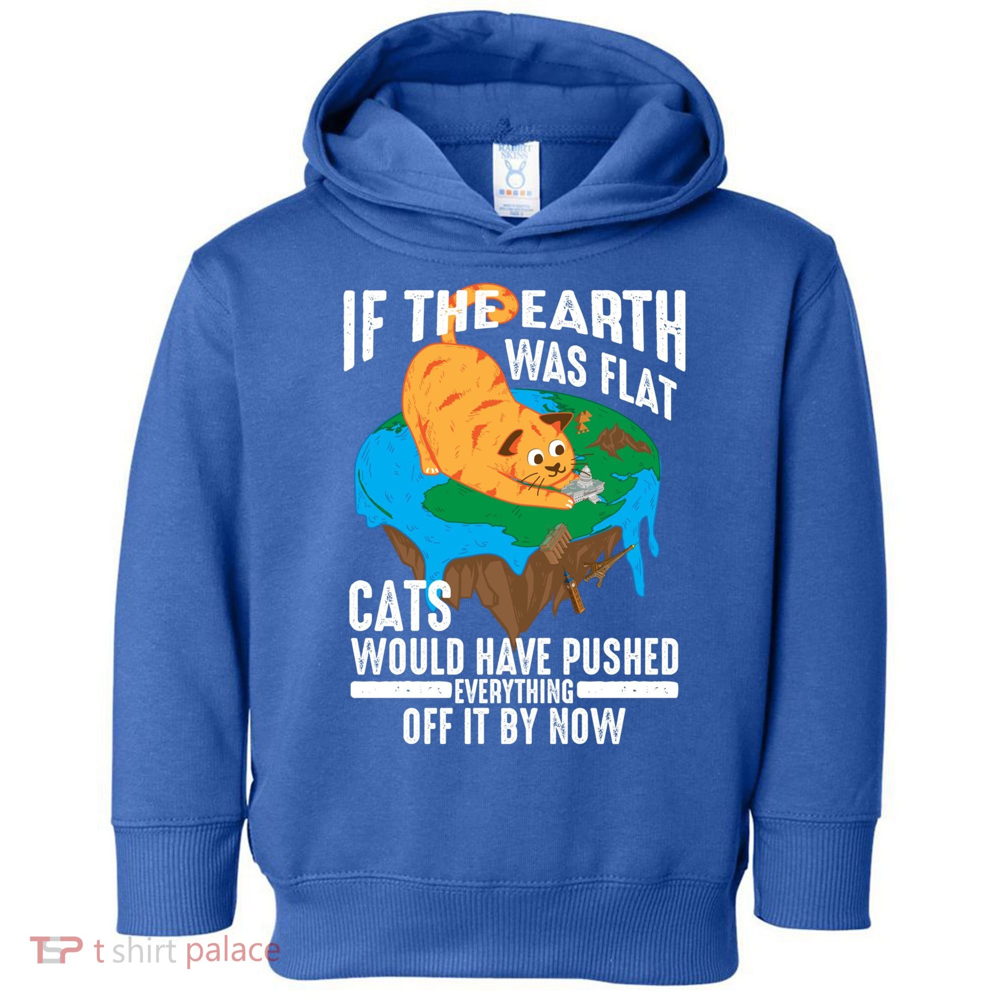 If The Earth Was Flat Cool Planet Cats Funny Gift Toddler Hoodie