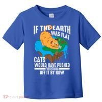 If The Earth Was Flat Cool Planet Cats Funny Gift Toddler T-Shirt thumb 0