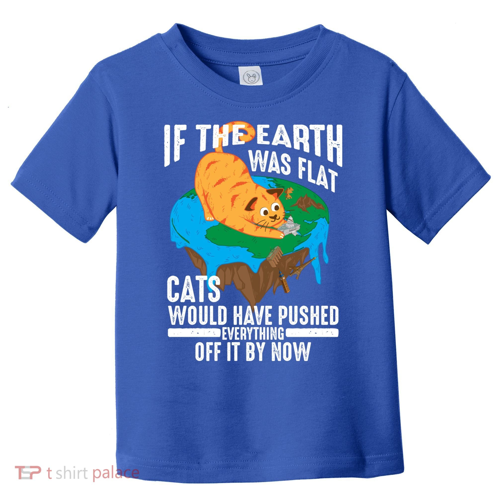 If The Earth Was Flat Cool Planet Cats Funny Gift Toddler T-Shirt