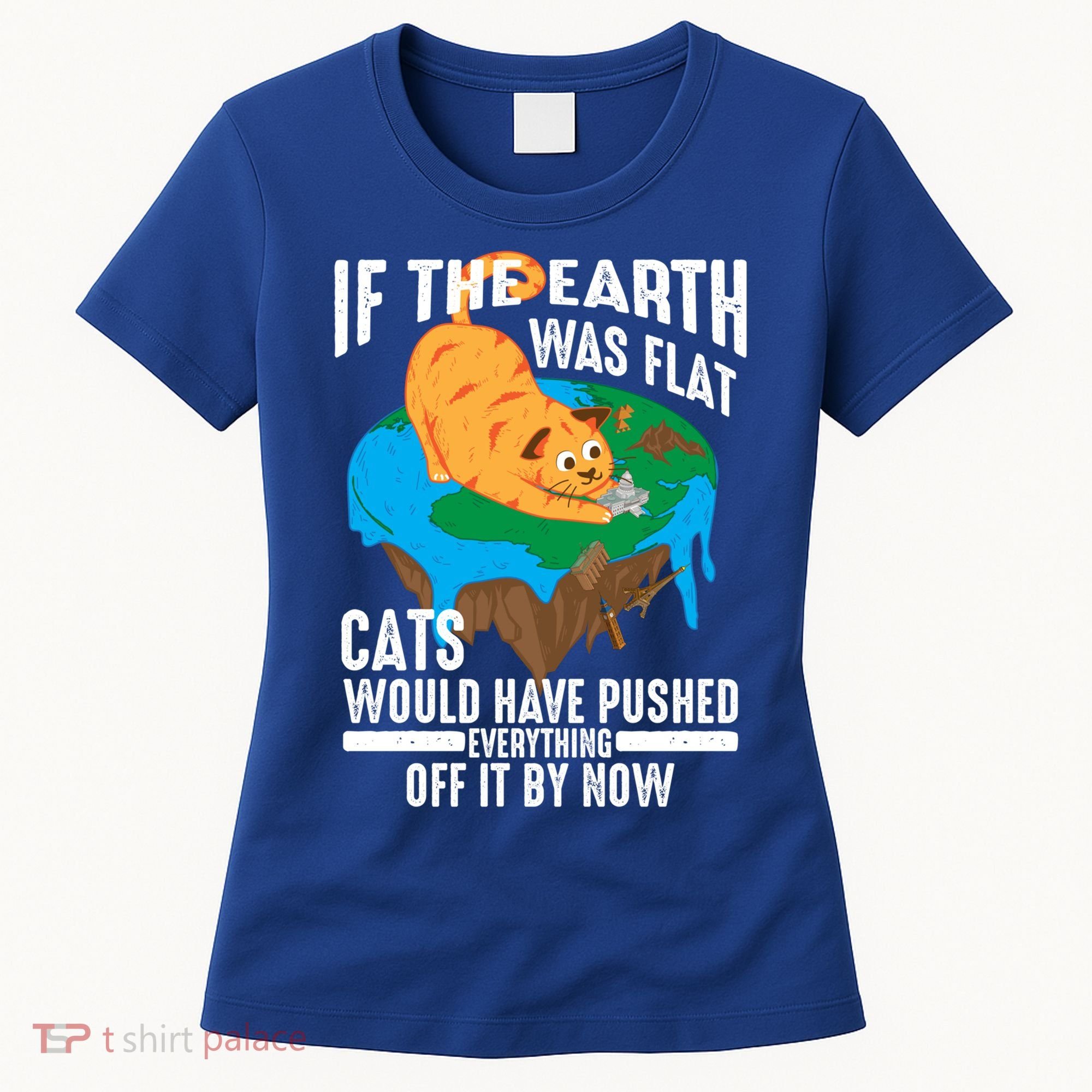 If The Earth Was Flat Cool Planet Cats Funny Gift Women's T-Shirt