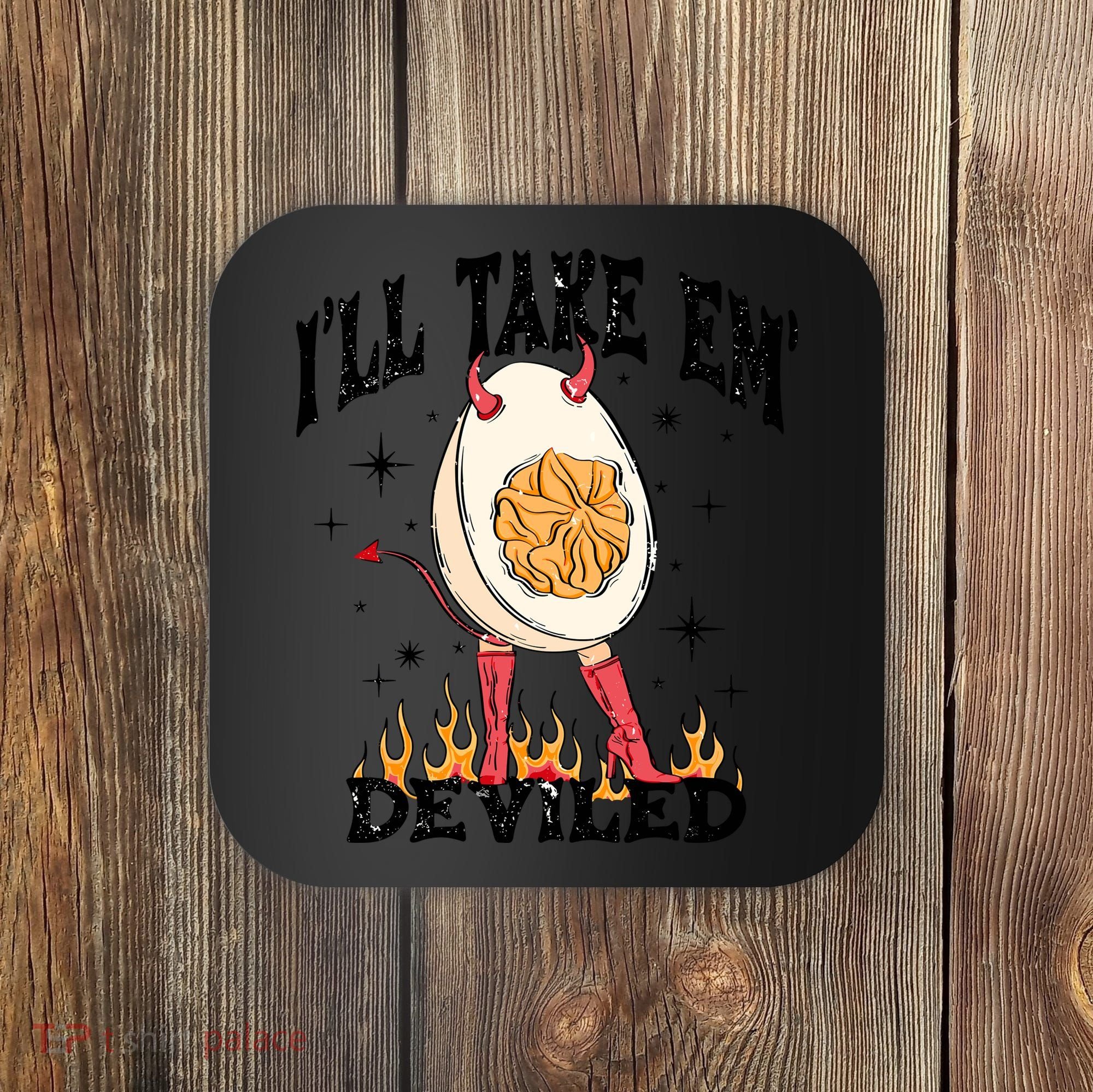 ILl Take Em Deviled Funny Thanksgiving Deviled Eggs Coaster